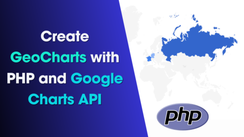 Create Interactive GeoCharts with PHP and Google Charts API